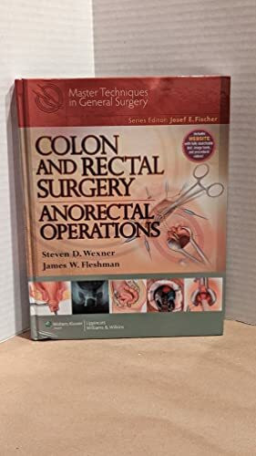 Colon and Rectal Surgery: Anorectal Operations (Master Techniques in General Surgery)