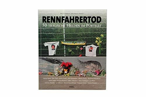 Rennfahrertod: 50 tragische Helden im Porträt: 50 tragische Helden im Porträt. Ayrton Senna, Jim Clark, Jochen Rindt, Rolf Stommelen, Alberto Ascari, ... Francois Cevert, Joakim Bonni...