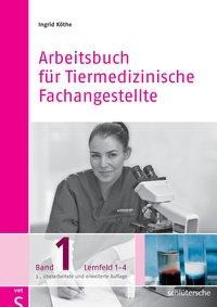 Arbeitsbuch für Tiermedizinische Fachangestellte 1