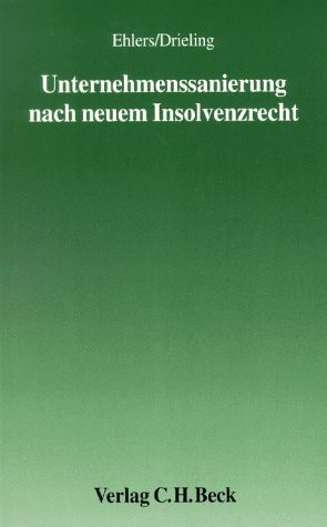 Unternehmenssanierung nach neuem Insolvenzrecht: Eine Einführung mit Modellfall (Aktuelles Recht für die Praxis)