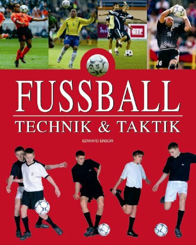 Fußball, Technik & Taktik
