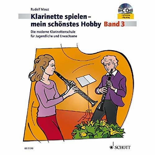 Klarinette spielen - mein schönstes Hobby: Die moderne Schule für Jugendliche und Erwachsene. Band 3. Klarinette.