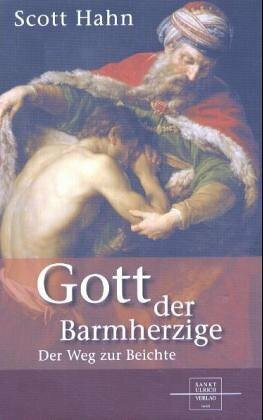 Gott der Barmherzige: Der Weg zur Beichte