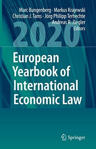 European Yearbook of International Economic Law 2020 (European Yearbook of International Economic Law, 11, Band 11) European Yearbook of International Economic Law 2020 (European Yearbook of International Economic Law, 11, Band 11)