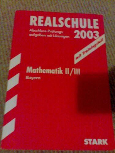 Abschluss-Prüfungsaufgaben Realschule Bayern. Mit Lösungen, Mathematik II / III mit CD-ROM 2012, Mit den Original-Prüfungsaufgaben Jahrgänge 2006-2011