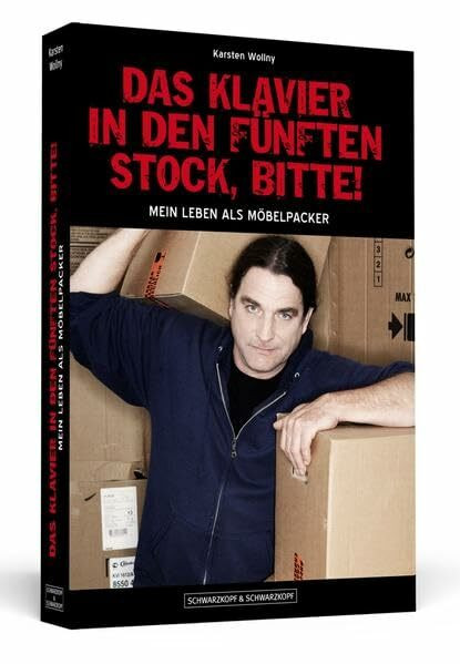 Das Klavier in den fünften Stock, bitte!: Mein Leben als Möbelpacker
