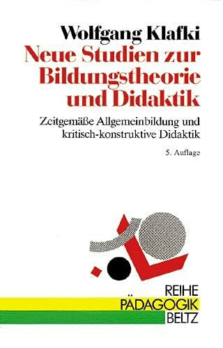 Neue Studien zur Bildungstheorie und Didaktik (Beltz Bibliothek)