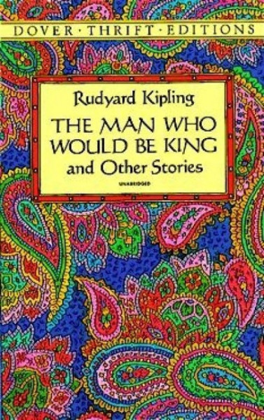 The Man Who Would Be King: And Other Stories