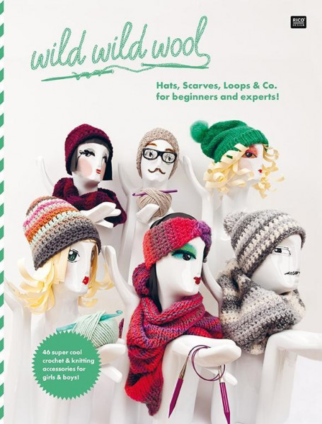 wild wild wool Hats, Scarves, Loops & Co. for beginners and experts!