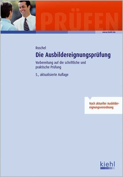 Die Ausbildereignungsprüfung: Vorbereitung auf die schriftliche und praktische Prüfung.