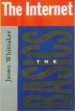 The Internet: The Basics The Internet: The Basics