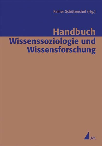 Handbuch Wissenssoziologie und Wissensforschung (Erfahrung - Wissen - Imagination)