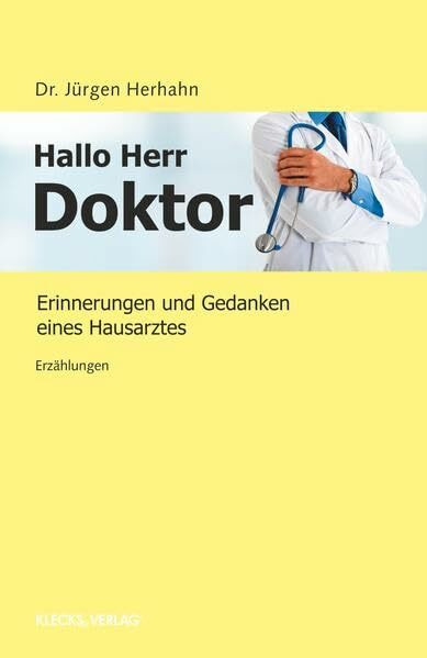 Hallo Herr Doktor: Erinnerungen und Gedanken eines Hausarztes