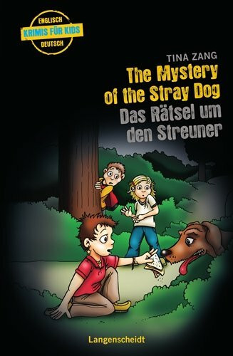 The Mystery of the Stray Dog - Das Rätsel um den Streuner: Ein englisch-deutscher Krimi (Krimis für Kids)
