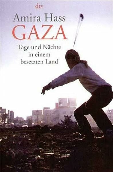 Gaza: Tage und Nächte in einem besetzten Land