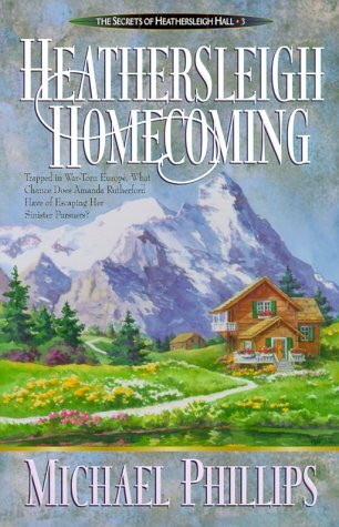Heathersleigh Homecoming (The Secrets of Heathersleigh Hall Series, 3, Band 3)