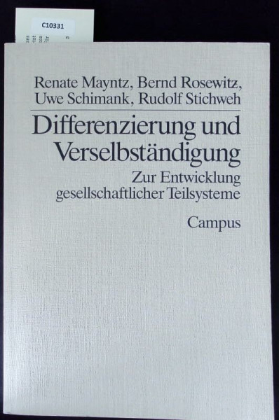 Differenzierung und Verselbständigung (Schriften des Max-Planck-Instituts für Gesellschaftsforschung Köln)