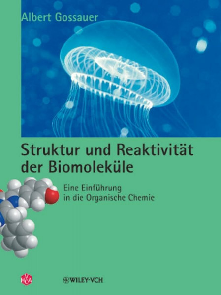 Struktur und Reaktivität der Biomoleküle: Eine Einführung in die Organische Chemie