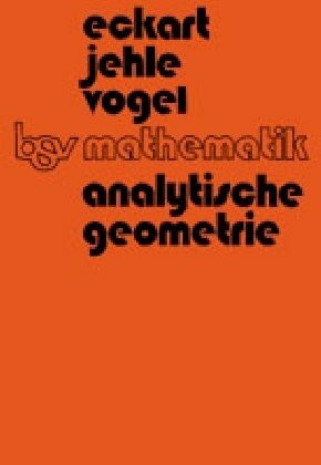 bsv mathematik: Analytische Geometrie: Für Gymnasien. (bsv Mathematik - Sekundarbereich II)