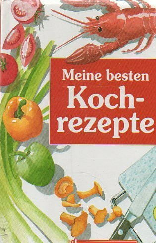 Meine besten Kochrezepte