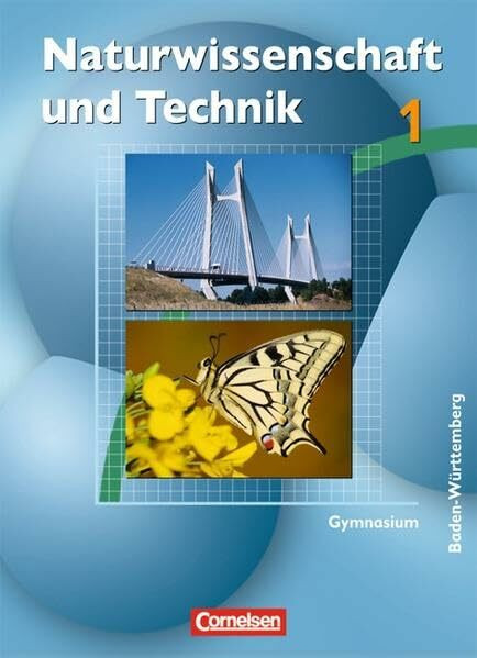 Naturwissenschaft und Technik - Gymnasium Baden-Württemberg: Band 1 - Schülerbuch