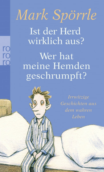 Ist der Herd wirklich aus? / Wer hat meine Hemden geschrumpft?: Irrwitzige Geschichten aus dem wahren Leben