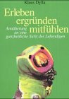 Erleben - ergründen - mitfühlen: Annäherung an eine ganzheitliche Sicht des Lebendigen