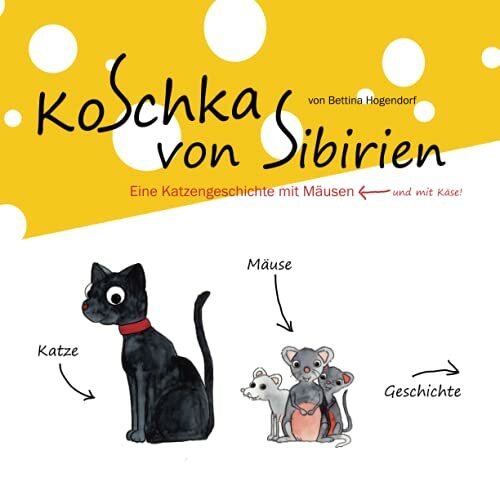 Koschka von Sibirien: Eine Katzengeschichte mit Mäusen Koschka von Sibirien: Eine Katzengeschichte mit Mäusen
