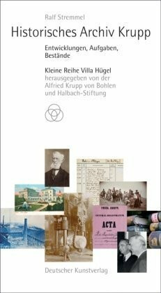 100 Jahre Historisches Archiv Krupp (Kleine Reihe Villa Hügel)