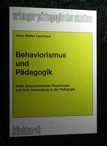 Behaviorismus und Pädagogik (Erlanger pädagogische Studien)