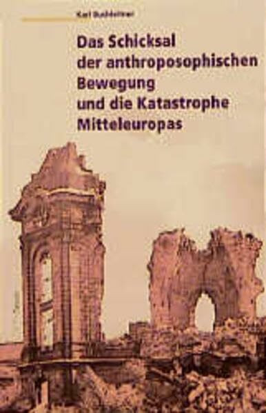 Das Schicksal der anthroposophischen Bewegung und die Katastrophe Mitteleuropas