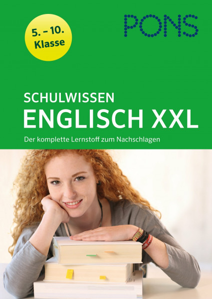 PONS Schulwissen XXL Englisch 5.-10. Klasse: Der komplette Lernstoff zum Nachschlagen: Der komplette Lernstoff zum Nachschlagen 5.-10. Klasse