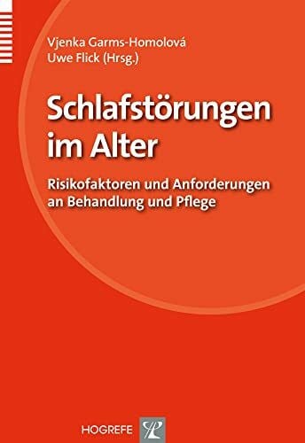 Schlafstörungen im Alter: Risikofaktoren und Anforderungen an Behandlung und Pflege (Organisation und Medizin)