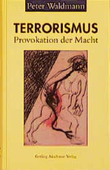Terrorismus: Provokation der Macht