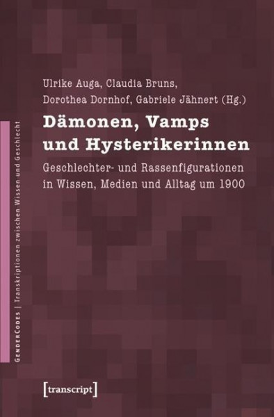 Dämonen, Vamps und Hysterikerinnen