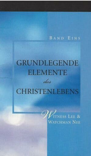 Grundlegende Elemente des Christenlebens - Band 1