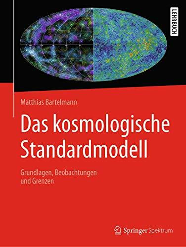 Das kosmologische Standardmodell: Grundlagen, Beobachtungen und Grenzen