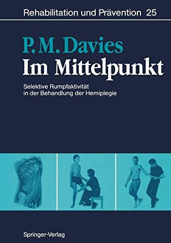 Im Mittelpunkt: Selektive Rumpfaktivität in der Behandlung der Hemiplegie (Rehabilitation und Prävention, Band 25)