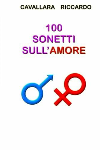100 SONETTI SULL'AMORE: (SECONDA EDIZIONE)