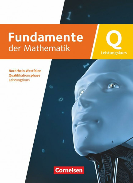 Fundamente der Mathematik - Nordrhein-Westfalen - Qualifikationsphase - Leistungskurs: Schuljahr 12/13: Schulbuch - Mit digitalen Hilfen und interaktiven Zwischentests