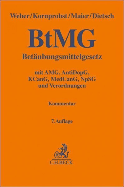 Betäubungsmittelgesetz. BtMG: Konsumcannabisgesetz, Medizinal-Cannabisgesetz, Arzneimittelgesetz, Anti-Doping-Gesetz, Neue-psychoaktive-Stoffe-Gesetz. Kommentar (Gelbe Erläuterungsbücher)