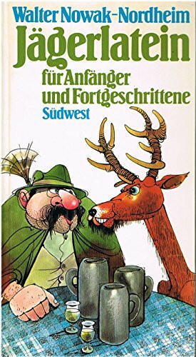 Jägerlatein. Für Anfänger und Fortgeschrittene
