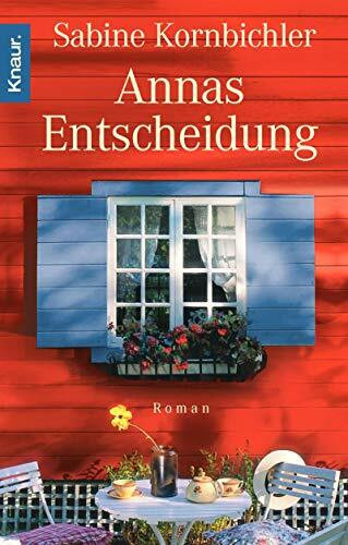 Annas Entscheidung: Roman