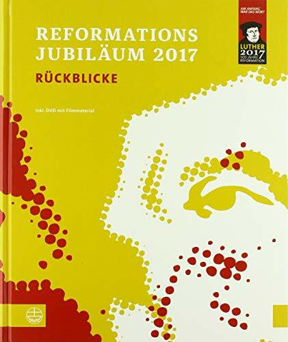 Das Reformationsjubiläum 2017: Rückblicke
