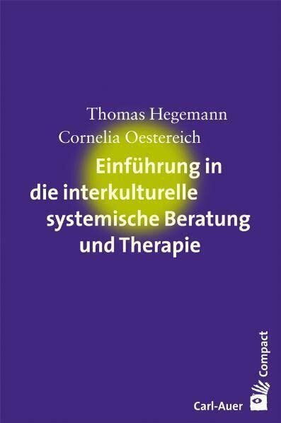 Einführung in die interkulturelle systemische Beratung und Therapie (Carl-Auer Compact)