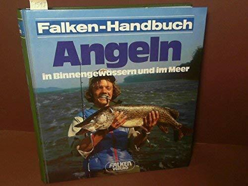 Angeln in Binnengewässern und im Meer. ( Falken- Handbuch).