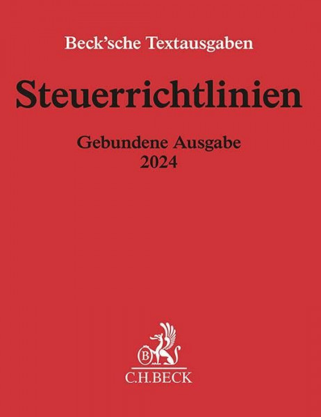 Steuerrichtlinien Gebundene Ausgabe 2024: Einkommensteuer-Richtlinien, Lohnsteuer-Richtlinien, Wohnungsbau-Prämienrichtlinien, ... Mai 2024 (Beck'sche Textausgaben)