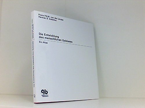 Die Entwicklung des menschlichen Gebisses: Ein Atlas