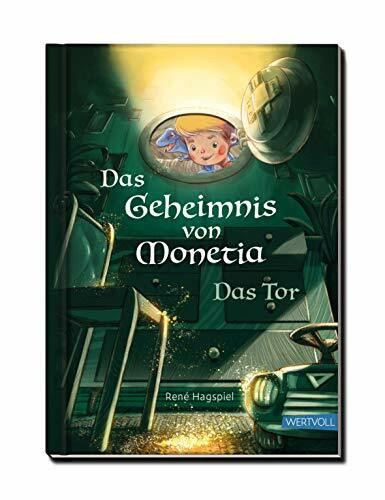 Das Geheimnis von Monetia 1: Das Tor - Mit Spardinos in einer Abenteuergeschichte spielerisch Sparen lernen: Mit den Spardinos auf Entdeckungstour: ... den Wert des Sparens. (illustrierte Ausgabe)