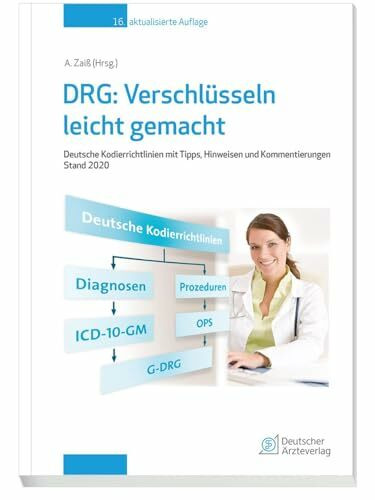 DRG: Verschlüsseln leicht gemacht: Deutsche Kordierrichtlinien mit Tipps, Hinweisen und Kommentierungen Stand 2020